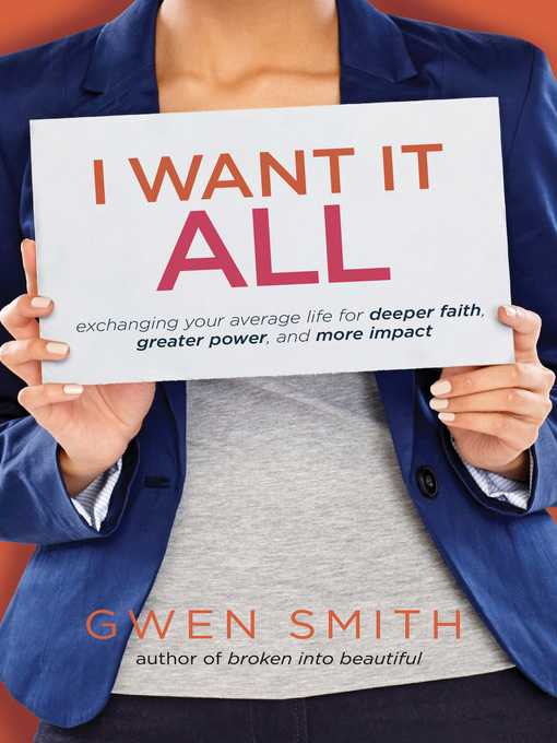 Title details for I Want It All by Gwen Smith - Wait list
